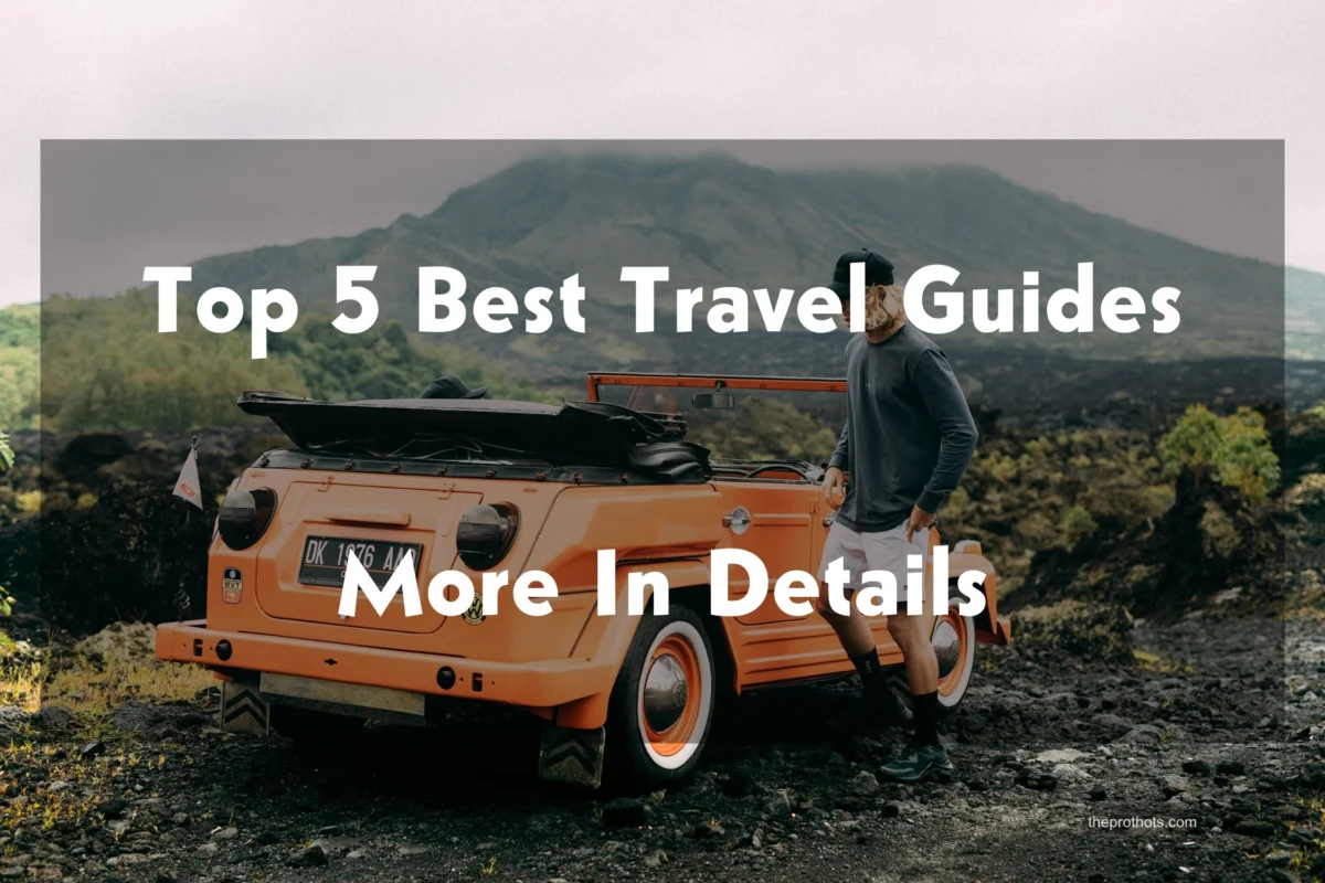 Top 5 Best Travel Guides More In Details